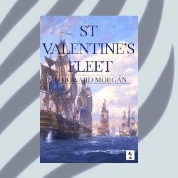 NEW RELEASE: St Valentine’s Fleet by M. Howard Morgan
